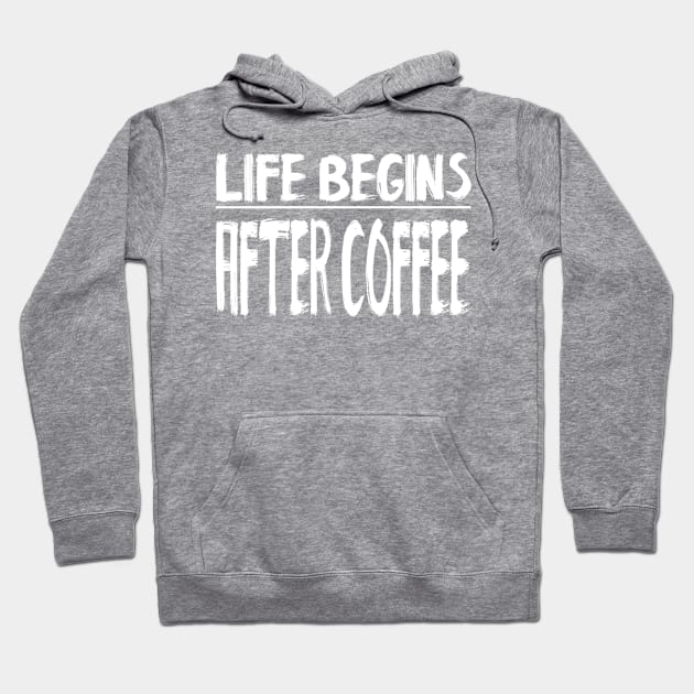 Life Begins After Coffee Hoodie by marktwain7